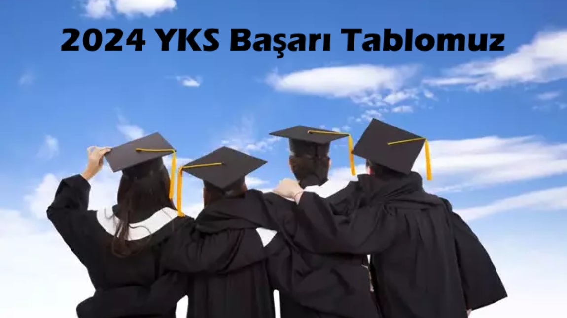 2024 YKS Başarı Tablomuz